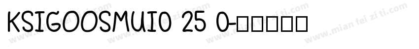 KSIGOOSMUI0 25 0字体转换